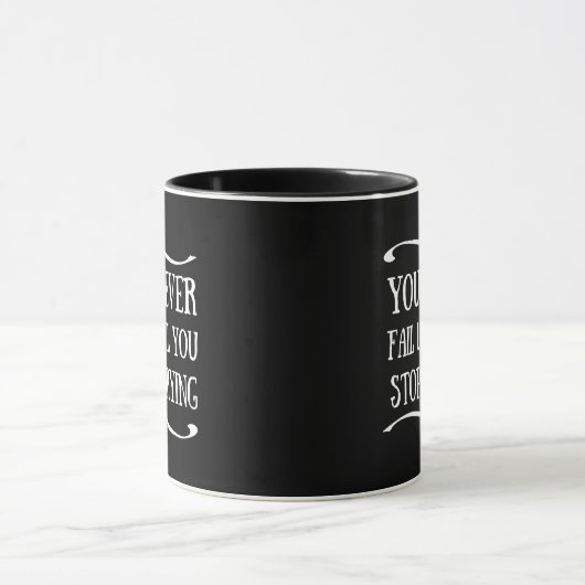 Mug Vous n'échouez jamais tant que vous n'arrêtez pas  (Centre)