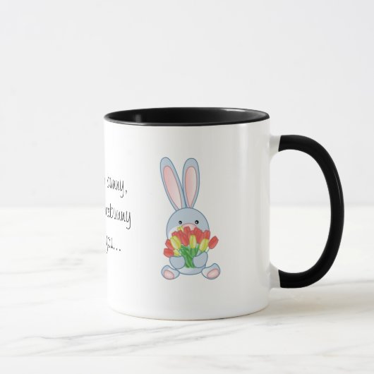Mug vous n'êtes aucun lapin, à moins que des amours (Droite)