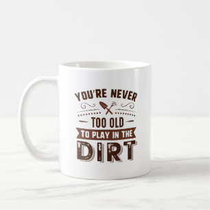 Mug Vous n'êtes jamais trop vieux pour jouer dans la m