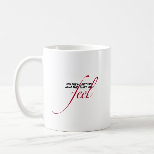 Mug "Vous N'Êtes Pas Ce Qu'Ils Vous Font Sentir" Citer (Gauche)