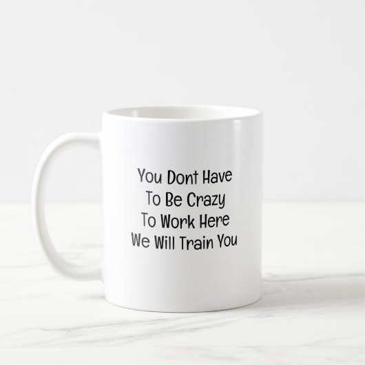 Mug Vous n'êtes pas obligé d'être fou pour travailler  (Gauche)