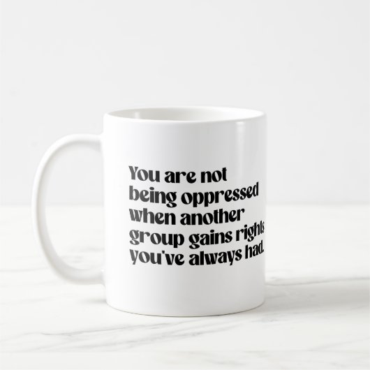 Mug Vous n'êtes pas opprimé (Gauche)