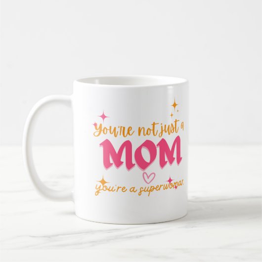 Mug Vous n'êtes pas qu'une maman, vous êtes une super- (Gauche)