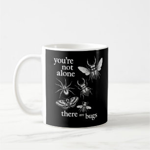 Mug Vous n'êtes pas seul, il y a des insectes