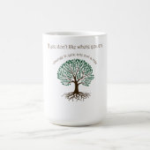 Mug Vous n'êtes pas un arbre (Centre)