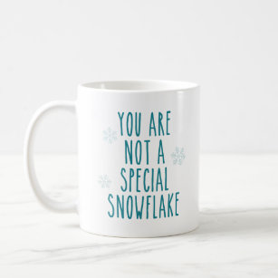 Mug Vous n'êtes pas un flocon de neige spécial