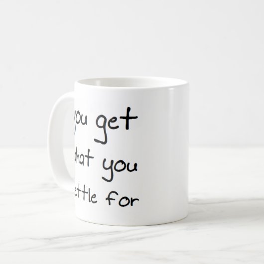 Mug vous obtenez ce que (Devant gauche)