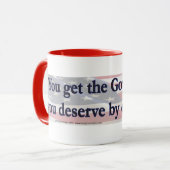 Mug Vous obtenez le gouvernement que vous méritez en l (Devant gauche)