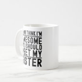 Mug Vous pensez que je suis génial ? Vous devriez renc (Devant gauche)