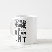 Mug Vous pensez que je suis génial, vous devriez renco (Devant gauche)