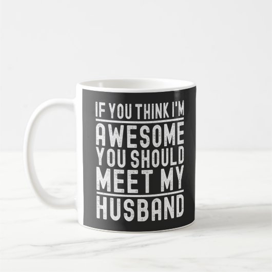 Mug Vous pensez que je suis génial, vous devriez renco (Gauche)