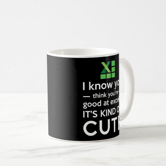 Mug Vous pensez que vous êtes bons chez Excel qu'il (Devant droit)