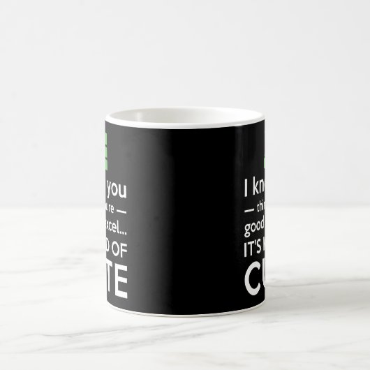 Mug Vous pensez que vous êtes bons chez Excel qu'il (Centre)