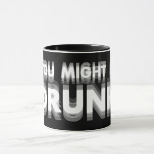 Mug Vous Pourriez Être Drunk Drôle Humour À Boire