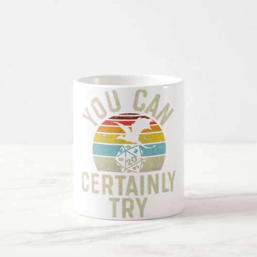 Mug Vous Pouvez Certainement Essayer D20 Dice Dice Fun (Centre)
