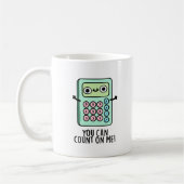 Mug Vous Pouvez Compter Sur Moi Funky Calculator Pun (Gauche)