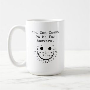 Mug Vous Pouvez Compter sur Moi Pour des Réponses Math