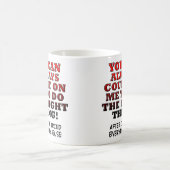 Mug Vous Pouvez Compter Sur Moi Pour Faire Ce Qu'il Fa (Centre)