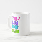 Mug Vous Pouvez Continuer - Citation Motivationnelle C (Devant gauche)