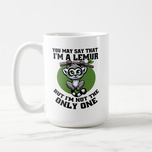 MUG VOUS POUVEZ DIRE QUE JE SUIS UN LÉMUR MAIS JE NE S (Gauche)