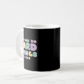 Mug Vous Pouvez Faire Des Choses Difficiles Citations (Devant gauche)