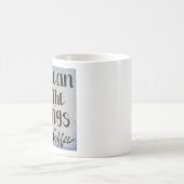 Mug Vous pouvez faire les choses, amour, café (Centre)