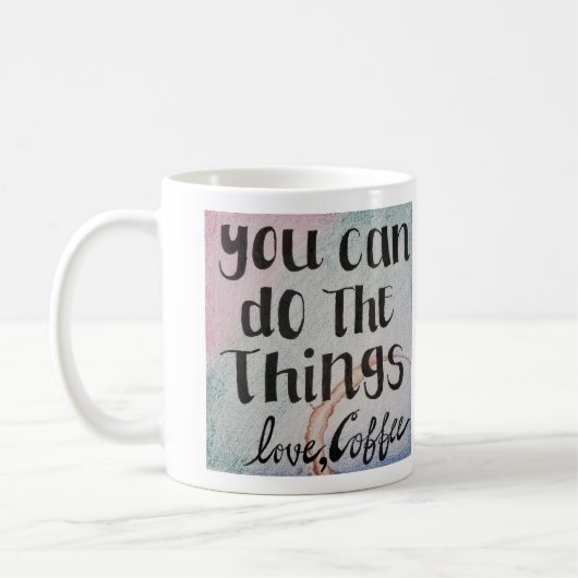 Mug Vous pouvez faire les choses, amour, café (Gauche)