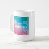 Mug Vous pouvez faire n'importe quoi (Devant gauche)