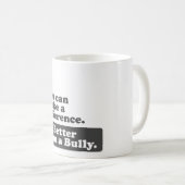 Mug Vous pouvez faire une différence : Soyez meilleur (Devant droit)