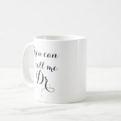 Mug Vous pouvez m'appeler cadeau de Dr. Graduation (Devant gauche)