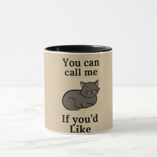 Mug Vous Pouvez M'appeler Si Vous Le Souhaitez Chat