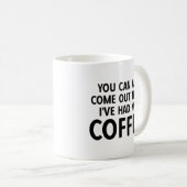 Mug Vous pouvez tous sortir maintenant (Devant droit)