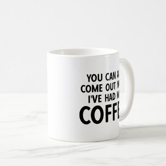 Mug Vous pouvez tous sortir maintenant (Devant droit)