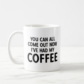 Mug Vous pouvez tous sortir maintenant