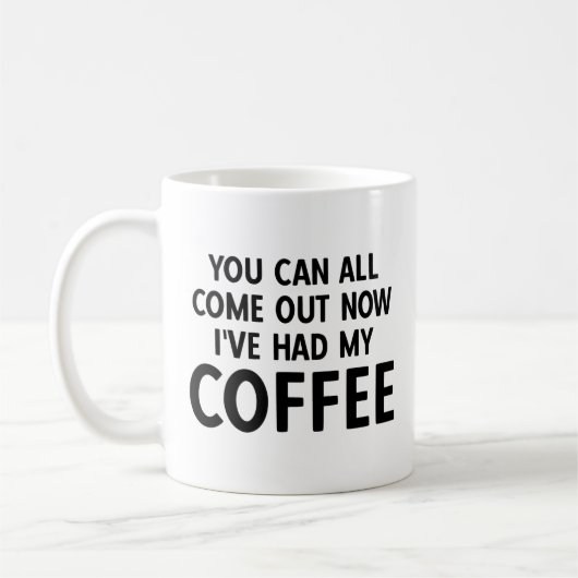 Mug Vous pouvez tous sortir maintenant (Gauche)