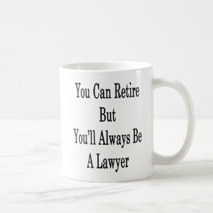 Mug Vous pouvez vous retirer mais vous serez toujours