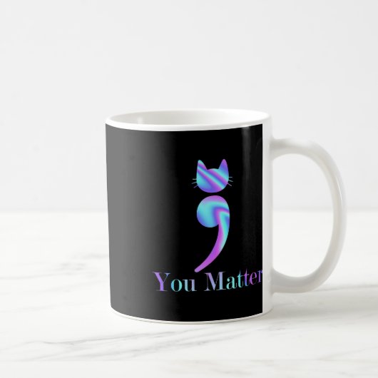 Mug Vous Problème Semicolon Cat Conscience du suicide (Droite)