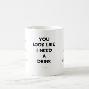 Mug Vous regardez comme j'ai besoin d'un meme drôle d