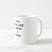 Mug Vous regardez comme j'ai besoin d'un meme drôle de (Devant droit)