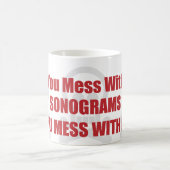 Mug Vous salissez avec des sonogrammes que vous (Centre)