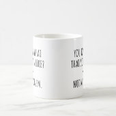 Mug VOUS SAVEZ À QUOI ÇA RESSemble ? PAS MON PROBLÈME. (Centre)
