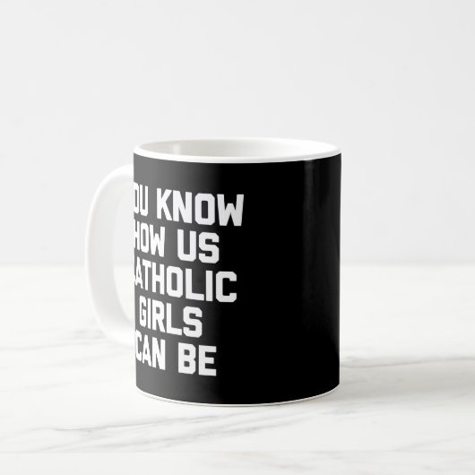 Mug Vous savez comment nous catholiques peut être - ca (Devant gauche)
