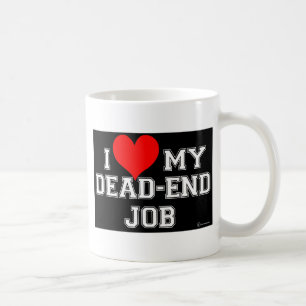 Mug Vous savez que vous AIMEZ votre travail sans issue