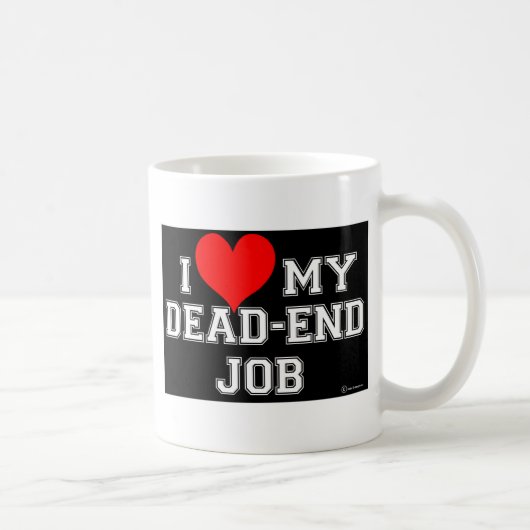 Mug Vous savez que vous AIMEZ votre travail sans issue (Droite)
