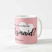 Mug Vous serez ma demoiselle d'honneur que le rose (Devant droit)