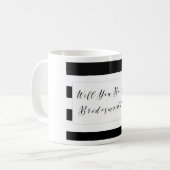 Mug Vous serez ma proposition de demoiselle d'honneur (Devant gauche)