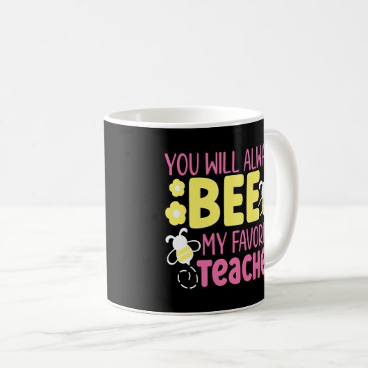 Mug Vous Serez Toujours Mon Enseignant Préféré (Devant droit)