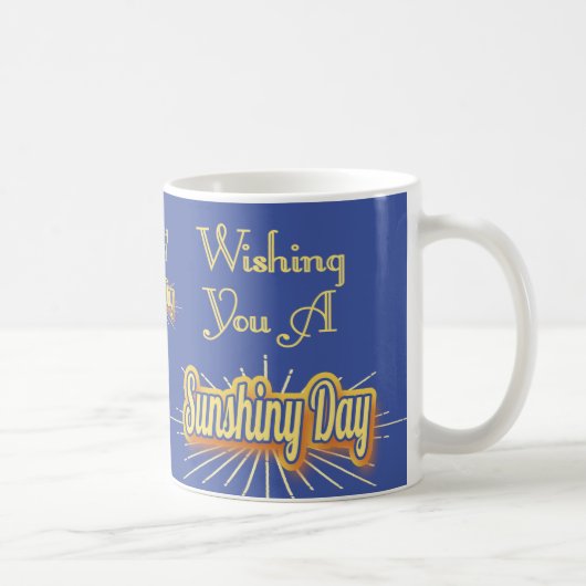 Mug Vous souhaitant un jour Sunshiny (Droite)