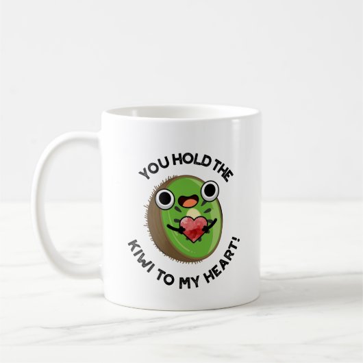 Mug Vous Tenez Le Kiwi Dans Mon Coeur Drôle Pun Fruit (Gauche)