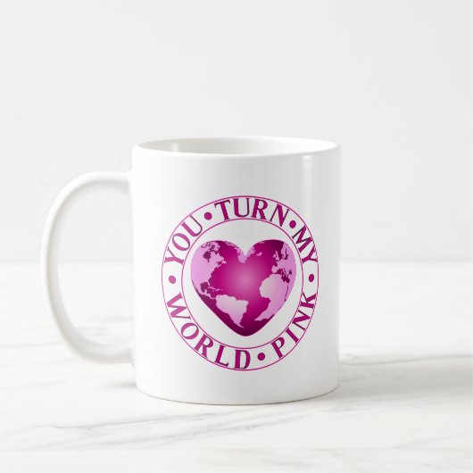 Mug VOUS TOURNEZ MON MONDE ROSE Romantique conception  (Gauche)